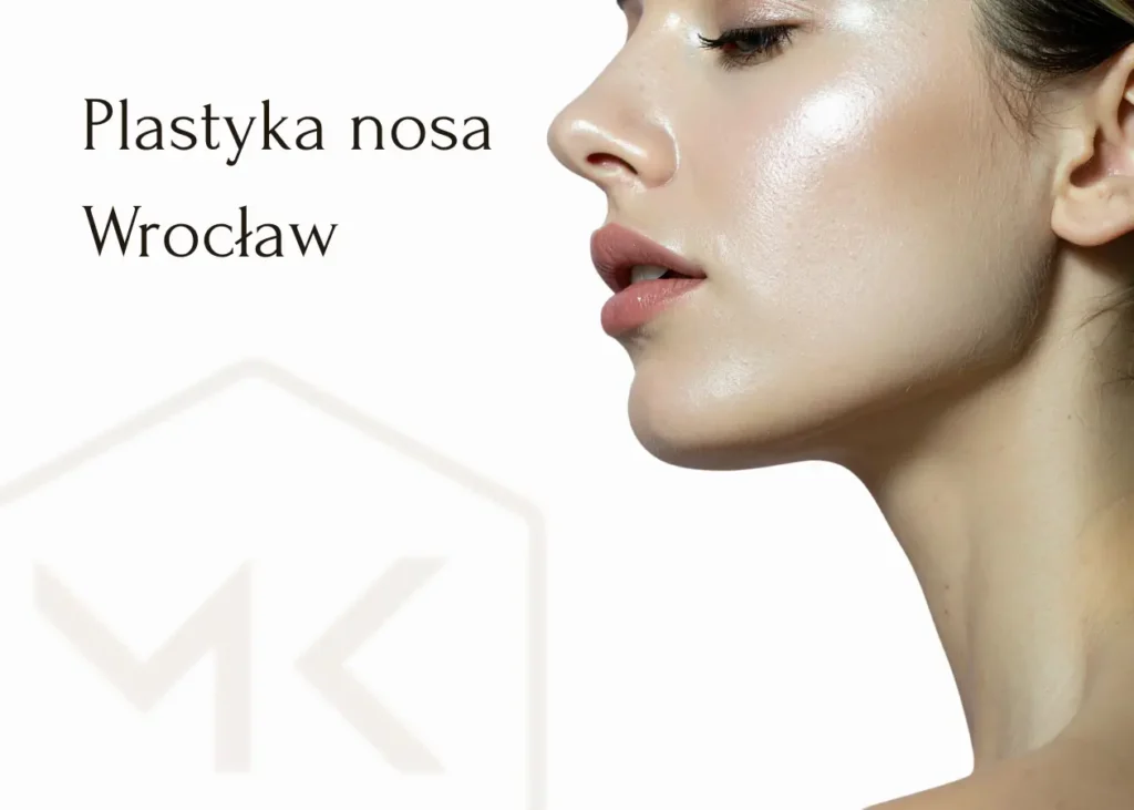 Plastyka nosa Wrocław – kompleksowy przewodnik po rhinoplastyce